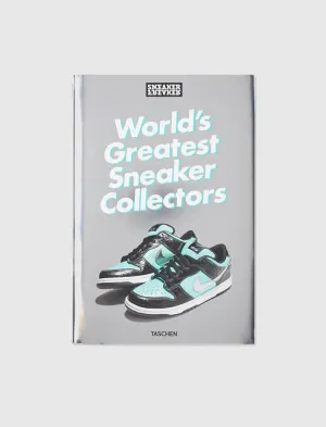 SNEAKER FREAKER WORLDS GREATEST SNEAKER COLLECTORS